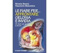 Le fiabe per... affrontare gelosia e invidia. Un aiuto per grandi e piccini