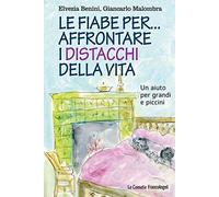 Le fiabe per... affrontare i distacchi della vita. Un aiuto per grandi e piccini