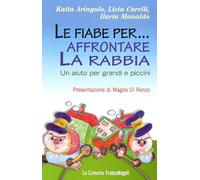 Le fiabe per... affrontare la rabbia. Un aiuto per grandi e piccini