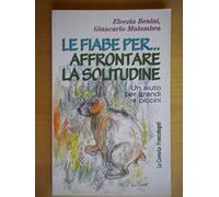 Le fiabe per... affrontare la solitudine. Un aiuto per grandi e piccini
