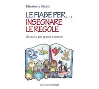 Le fiabe per... insegnare le regole. Un aiuto per grandi e piccini