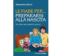 Le fiabe per... prepararsi alla nascita. Un aiuto per grandi e piccini