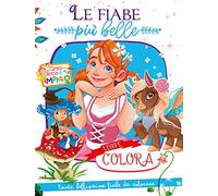 Le fiabe più belle. Creo gioco e imparo. Leggi e colora. Ediz. illustrata