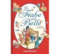 Le fiabe più belle. Ediz. a colori