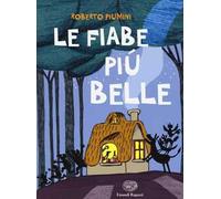 Le fiabe più belle. Ediz. illustrata