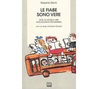 Le fiabe sono vere. Note su storie e libri non soltanto per bambini