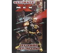 Le fiamme dell'inferno. Ultimate X-Men Deluxe (Vol. 4)