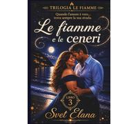 Le fiamme e le ceneri: 3