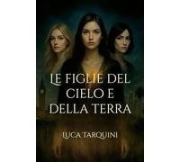 Le figlie del cielo e della terra