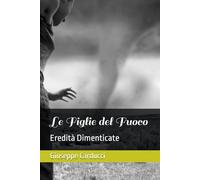 Le Figlie del Fuoco: Eredità Dimenticate