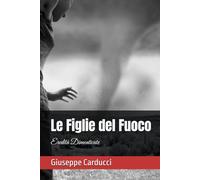 Le Figlie del Fuoco: Eredità Dimenticate