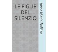 LE FIGLIE DEL SILENZIO