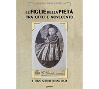 Le figlie della Pietà tra Otto e Novecento. Il terzo settore di una volta