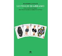 Le figlie di Abramo. Una lunga storia, dai testi sacri ai diritti civili