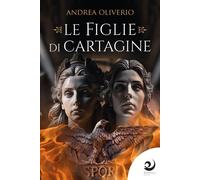 Le figlie di Cartagine - Oliverio Andrea