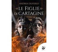 6912091 3305563 Libri Andrea Oliverio - Le Figlie Di Cartagine