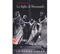 Le figlie di Sherazade. Le donne arabe. Vol. 1