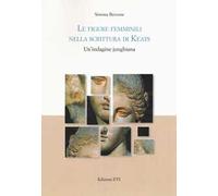 Le figure femminili nella scrittura di Keats. Un'indagine junghiana