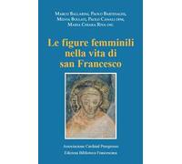 Le figure femminili nella vita di San Francesco. Atti del Convegno (Pozzuolo Martesana, 12 ottobre 2019)