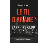 Le Fil d'Ariane: Un thriller où chaque secret en cache un autre. Le mensonge se tisse vite. La chute encore plus.