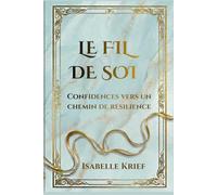 Le fil de soi: Confidence vers un chemin de résilience