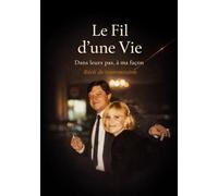 Le fil d'une vie: Dans leurs pas, à ma façon
