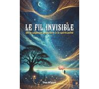 Le Fil Invisible: de la sagesse populaire à la spiritualité