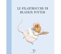 Le filastrocche di Beatrix Potter. Ediz. a colori