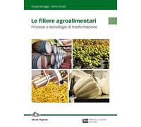 Le filiere agroalimentari. Processi e tecnologie di trasformazione. Per gli Ist. professionali. Con Contenuto digitale (fornito elettronicamente)