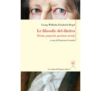 Le filosofie del diritto. Diritto, proprietà, questione sociale - Hegel Fr...