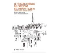 Le filosofie francesi dell'abitudine nel tardo Ottocento. Lemoine, Dumont, Renouvier ed Egger