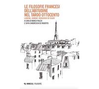 Le filosofie francesi dell'abitudine nel tardo Ottocento. Lemoine, Dumont, Renouvier ed Egger