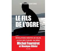 Le fils de l'ogre: Enquête dans le cerveau du tueur en série Michel Fourniret