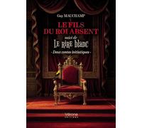 Le fils du roi absent: suivi de Le rire blanc - Deux contes initiatiques