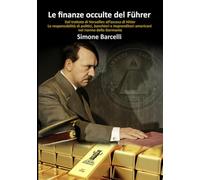 Libri Simone Barcelli - Le Finanze Occulte Del Fuhrer. Dal Trattato Di Versaille