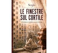 LE FINESTRE SUL CORTILE: CON EROS E CUPIDO AL DAVANZALE