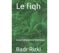 Le fiqh: La jurisprudence islamique