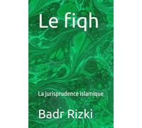 Le fiqh: La jurisprudence islamique