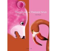 Le flamant brun et l'ours rose