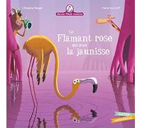 Le Flamant rose qui avait la jaunisse