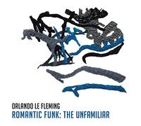 Orlando Le Fleming Romantic Funk: The Unfamiliar (Vinyl LP) 12" Album