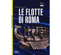 Le flotte di Roma - Pitassi Michael