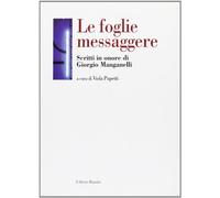 Le foglie messaggere. Scritti in onore di Giorgio Manganelli