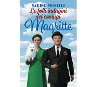 Le folli indagini dei coniugi Magritte - Monfils Nadine