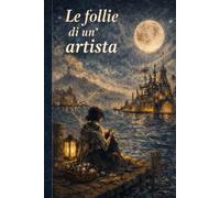 Le Follie di un'artista