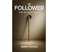 Le Follower: L'art de suivre Jésus