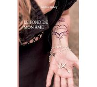 Le fond de mon âme