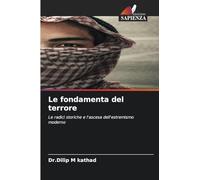 Le fondamenta del terrore: Le radici storiche e l'ascesa dell'estremismo moderno