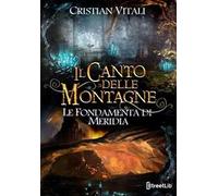 Le fondamenta di Merìdia. Il canto delle montagne