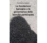 Le fondazioni bancarie e la governance delle banche partecipate